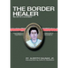 The Border Healer: My Life as a Curandero