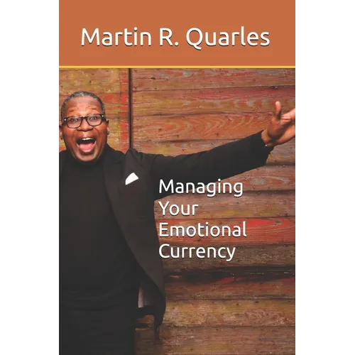Managing Your Emotional Currency