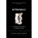 After Dolly: The Promise and Perils of Cloning