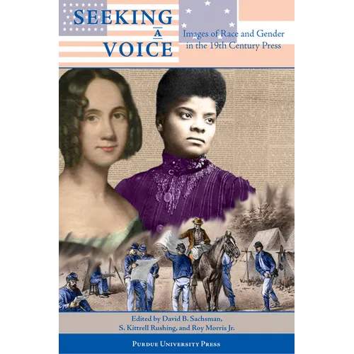 Seeking a Voice: Images of Race and Gender in the 19th Century Press