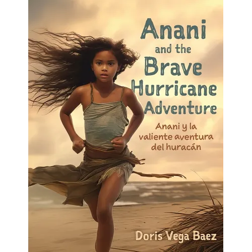 Anani and the Brave Hurricane Adventure Anani y la valiente aventura del hurac疣