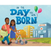 On The Day You Were Born