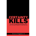 Certainty Kills: A Primer for Approaching the Bible with a God-honoring & Neighbor-loving Openness