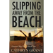 Slipping Away From the Beach: The Haunted Ship Trilogy Book Two