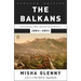 The Balkans: Nationalism, War, and the Great Powers, 1804-2011