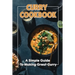 Curry Cookbook: A Simple Guide To Making Great Curry: Cooking Curry Cuisine