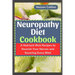 Neuropathy Diet cookbook: A Nutrient-Rich Recipes to Nourish Your Nerves and Savouring Every Bite!