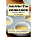 Muffin Tin Cookbook: 35 Quick Muffin Tin Recipes