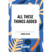 All These Things Added