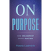 On Purpose: How Engagement Drives Success