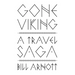 Gone Viking: A Travel Saga