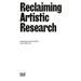 Reclaiming Artistic Research: Expanded 2nd Edition