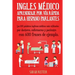 Ingles Medico: Aprendizaje por Via Rapida para Anglo Parlantes: Las 100 palabras inglesas médicas más utilizadas por doctores, enfermeras y pacientes