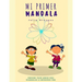 Mi Primer Mandala: Contiene trazo grueso para desarrollar la motricidad fina