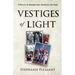 Vestiges of Light: A Memoir of Abandonment, Resilience, and Hope