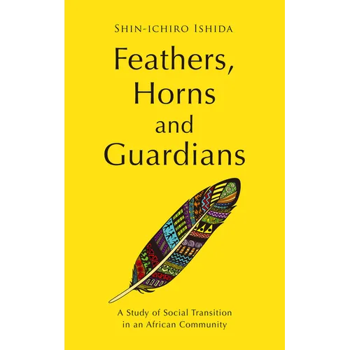 Feathers, Horns and Guardians: A Study of Social Transition in an African Community