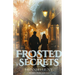 Frosted Secrets: Book 1 of the Frosted Series