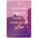 The Awakened Woman's Guide to Everlasting Love