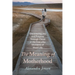 The Meaning of Motherhood: Discovering Joy and Purpose Through Christ in the Everyday Moments of Mom Life