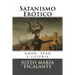 Satanismo Erotico: Amor, sexo y lujuria
