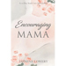 Encouraging Mama