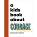 A Kids Book about Courage