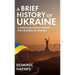 A Brief History of Ukraine: A Singular People Within the Crucible of Empires
