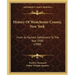 History Of Westchester County, New York: From Its Earliest Settlement To The Year 1900 (1900)