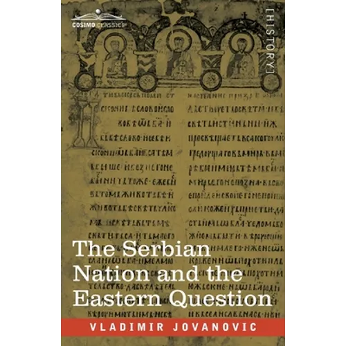 The Serbian Nation and the Eastern Question