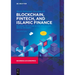 Blockchain, Fintech, and Islamic Finance: Building the Future in the New Islamic Digital Economy