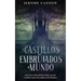 Los Castillos más Embrujados del Mundo: Atrévete a Descubrir Cuáles son los Castillos más Terroríficos del Planeta