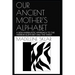 Our Ancient Mother's Alphabet: A New Kabbalistic Approach to the Hebrew Aleph-Bet and the Tarot