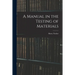 A Manual in the Testing of Materials