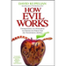 How Evil Works: Understanding and Overcoming the Destructive Forces That Are Transforming America
