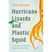 Hurricane Lizards and Plastic Squid: The Fraught and Fascinating Biology of Climate Change