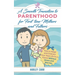 Smooth Transition to Parenthood for First Time Mothers and Fathers: How to Adapt and Embrace your New Life as a Parent without Stress and Worries