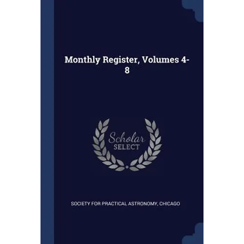 Monthly Register, Volumes 4-8