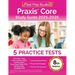 Praxis Core Study Guide 2025-2026: 5 Practice Tests and Academic Skills for Educators Exam Prep (Math 5733, Writing 5723, Reading 5713) [8th Edition]