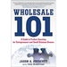 Wholesale 101: A Guide to Product Sourcing for Entrepreneurs and Small Business Owners: A Guide to Product Sourcing for Entrepreneurs and Small Busine