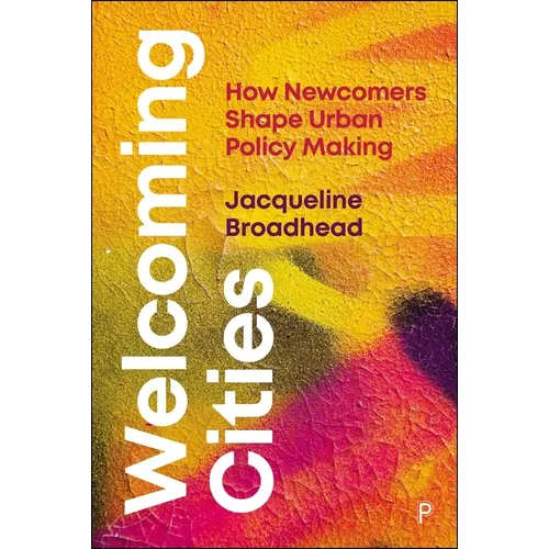 Welcoming Cities: How Newcomers Shape Urban Policy Making