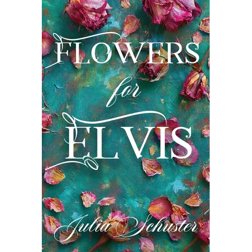 Flowers for Elvis