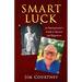 Smart Luck: An Entrepreneur's Guide to Success and Happiness