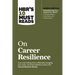 Hbr's 10 Must Reads on Career Resilience (with Bonus Article Reawakening Your Passion for Work by Richard E. Boyatzis, Annie McKee, and Daniel Goleman