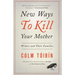 New Ways to Kill Your Mother: Writers and Their Families