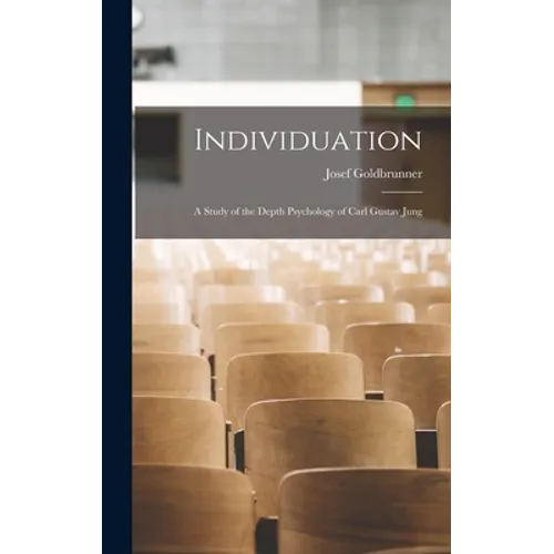 Individuation; a Study of the Depth Psychology of Carl Gustav Jung