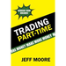 Trading Part-Time: How to Trade the Stock Market Part-Time!