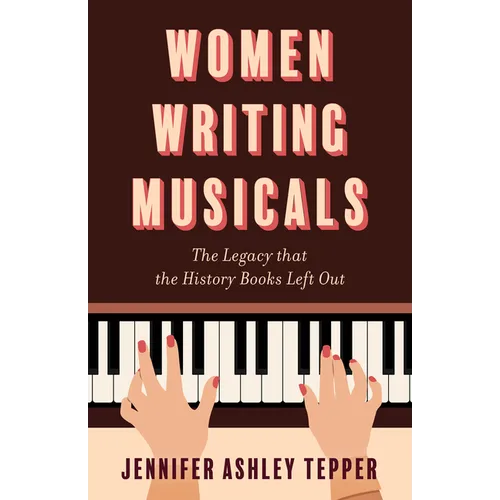 Women Writing Musicals: The Legacy That the History Books Left Out