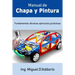 Manual de Chapa y Pintura: Fundamentos, técnicas, ejercicios y prácticas