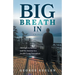 Big Breath In: The Fight to Breathe and the Journey to a Double-Lung Transplant