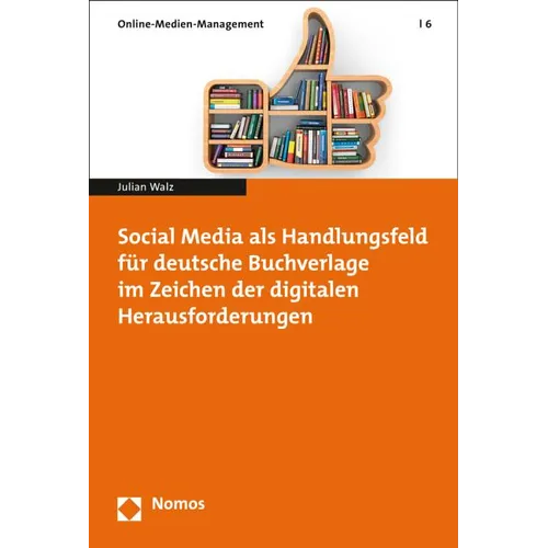 Social Media ALS Handlungsfeld Fur Deutsche Buchverlage Im Zeichen Der Digitalen Herausforderungen